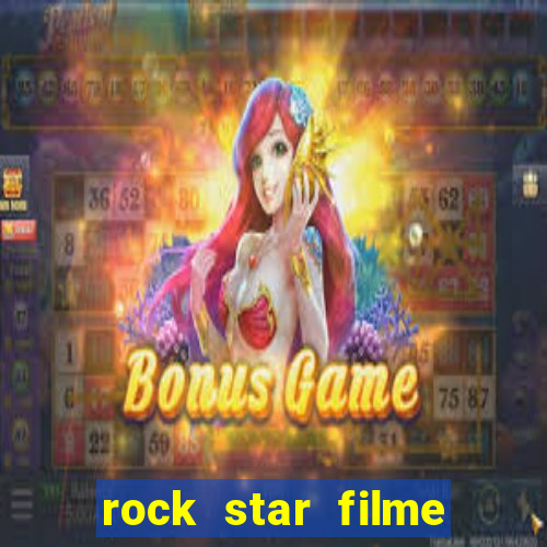 rock star filme completo dublado online